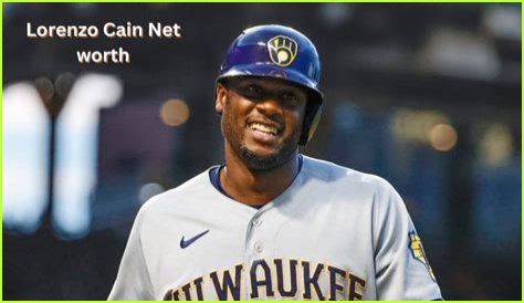 Lorenzo Cain Net Worth: Assets, Career, Baseball, Income